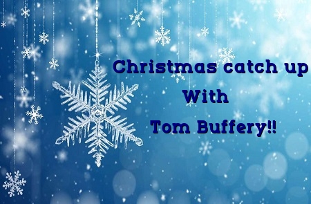 Christmas team member catch up with Tom Buffery!!